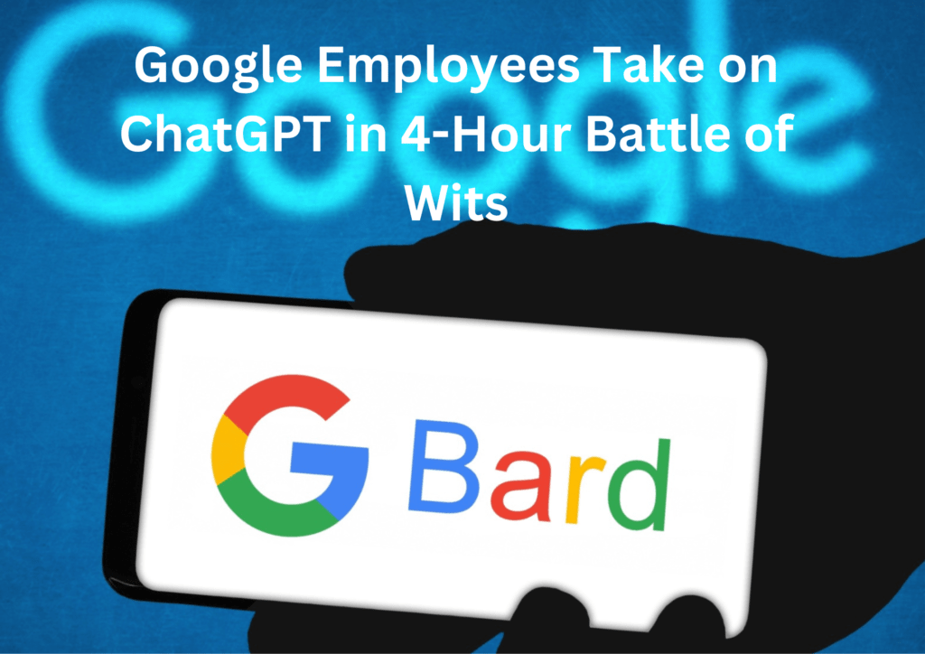 Google Employees Take on ChatGPT in 4-Hour Battle of Wits